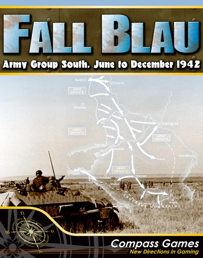 Compass Games Fall Blau: Army Group South, June-December 1942 1 Compass Games Fall Blau: Army Group South, June-December 1942