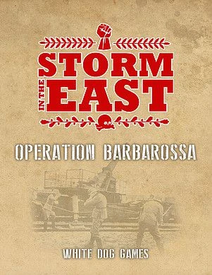 White Dog Games Storm In The East: Operation Barbarossa 1 White Dog Games Storm In The East: Operation Barbarossa